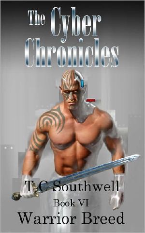 [The Cyber Chronicles 06] • Warrior Breed